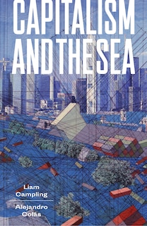 Front cover_Capitalism And The Sea