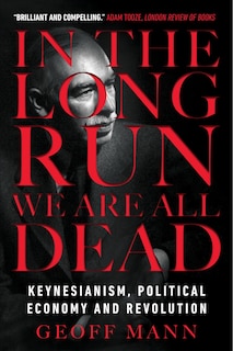 Front cover_In The Long Run We Are All Dead