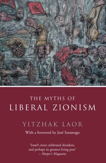 Front cover_The Myths Of Liberal Zionism