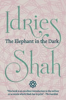 The Elephant In The Dark (pocket Edition): Christianity, Islam And The Sufis