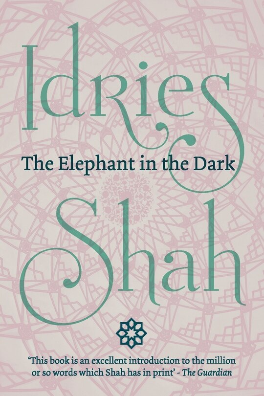 The Elephant In The Dark (pocket Edition): Christianity, Islam And The Sufis