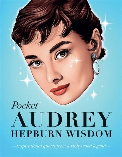 Pocket Audrey Hepburn Wisdom: Inspirational Quotes From A Film Icon