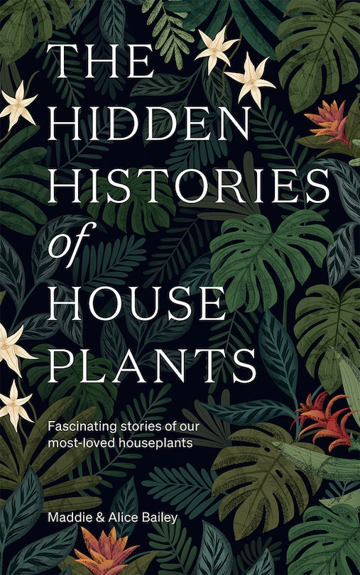 Front cover_The Hidden Histories Of Houseplants