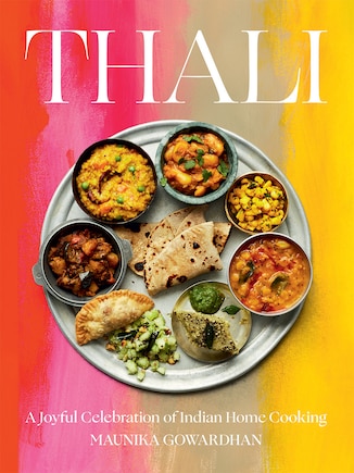 Thali: Create and Eat Authentic Thali’s at Home