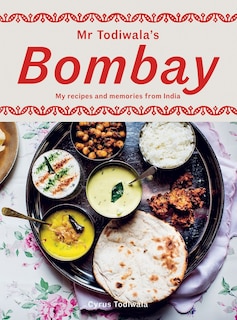 Front cover_Mr Todiwala's Bombay