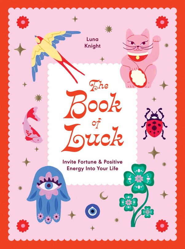 Book of Luck: Invite Fortune and Positive Energy into your Life