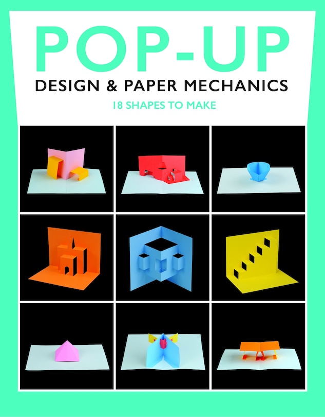 Pop-up Design & Paper Mechanics: 18 Shapes To Make