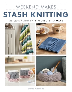 Front cover_Weekend Makes: Stash Knitting