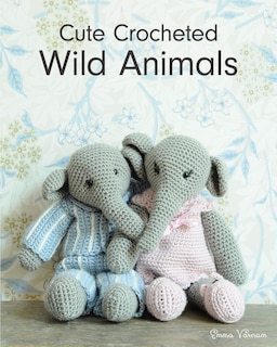 Front cover_Cute Crocheted Wild Animals