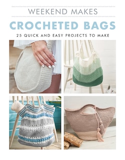 Front cover_Weekend Makes: Crocheted Bags