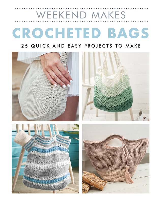 Front cover_Weekend Makes: Crocheted Bags