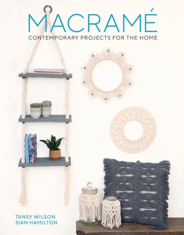 Front cover_Macrame: Contemporary Projects For The Home