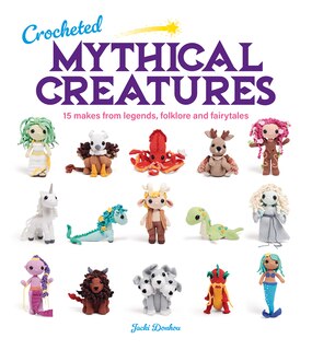 Front cover_Crocheted Mythical Creatures