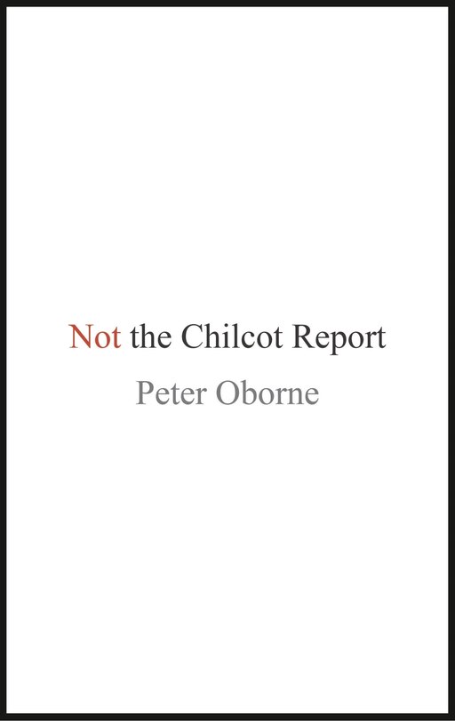 Front cover_Not The Chilcot Report