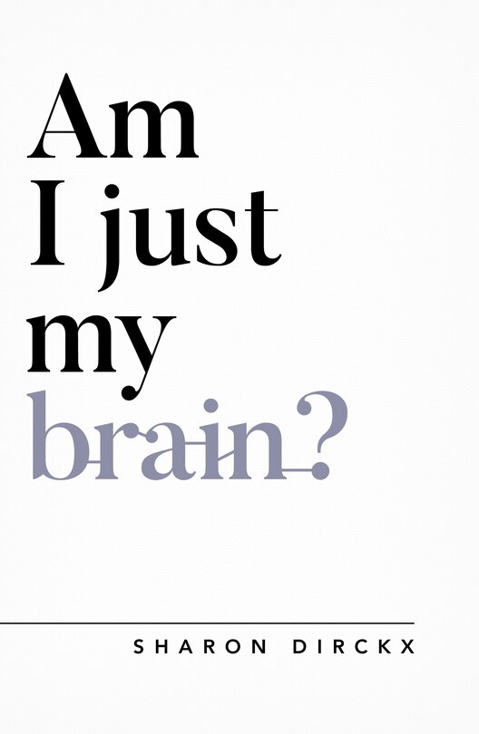 Front cover_Am I Just My Brain?