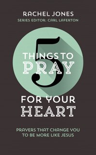 Front cover_5 Things to Pray for Your Heart