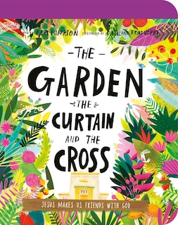 Front cover_The Garden, the Curtain, and the Cross Board Book