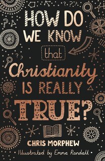 Front cover_How Do We Know That Christianity Is Really True?