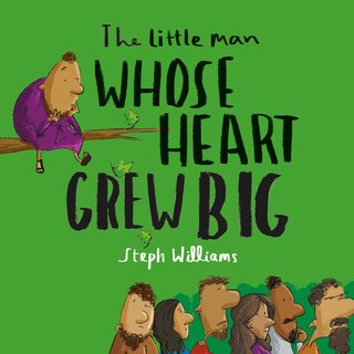 Front cover_The Little Man Whose Heart Grew Big