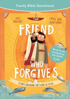 Couverture_The Friend Who Forgives Family Bible Devotional