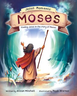 Front cover_Jesus Moments: Moses
