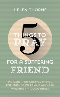 Front cover_5 Things to Pray for a Suffering Friend