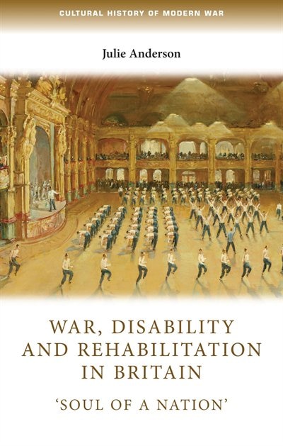 Front cover_War, disability and rehabilitation in Britain
