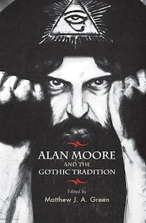 Front cover_Alan Moore and the Gothic Tradition