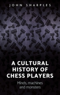 Couverture_A cultural history of chess-players
