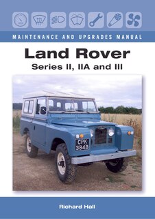 Front cover_Land Rover Series Ii, Iia And Iii Maintenance And Upgrades Manual