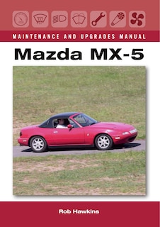 Couverture_Mazda Mx-5 Maintenance And Upgrades Manual