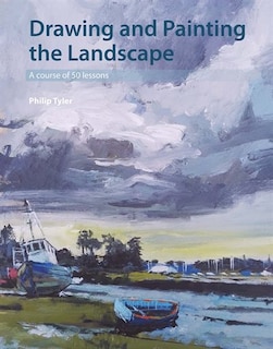 Drawing And Painting The Landscape: A Course Of 50 Lessons