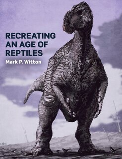 Front cover_Recreating An Age Of Reptiles