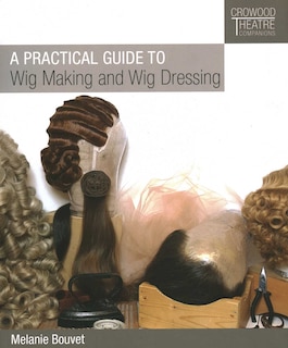 Front cover_Practical Guide to Wig Making and Wig Dressing