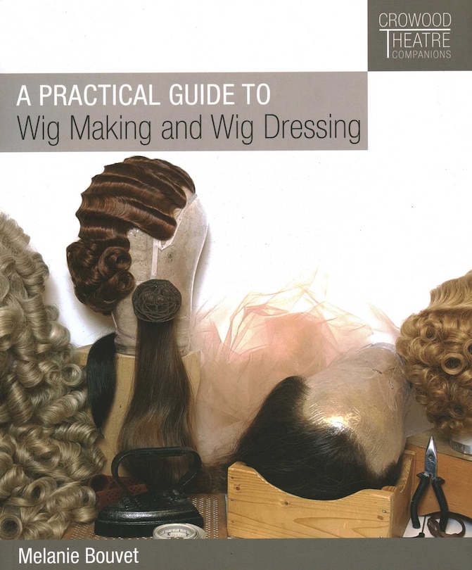Front cover_Practical Guide to Wig Making and Wig Dressing