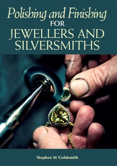 Front cover_Polishing And Finishing For Jewellers And Silversmiths