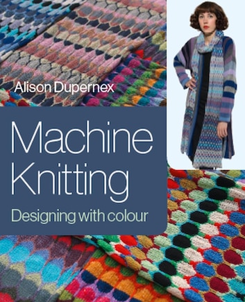 Machine Knitting: Designing With Colour