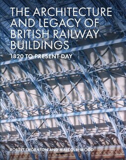 Front cover_Architecture and Legacy of British Railway Buildings