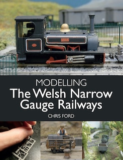 Couverture_Modelling The Welsh Narrow Gauge Railways