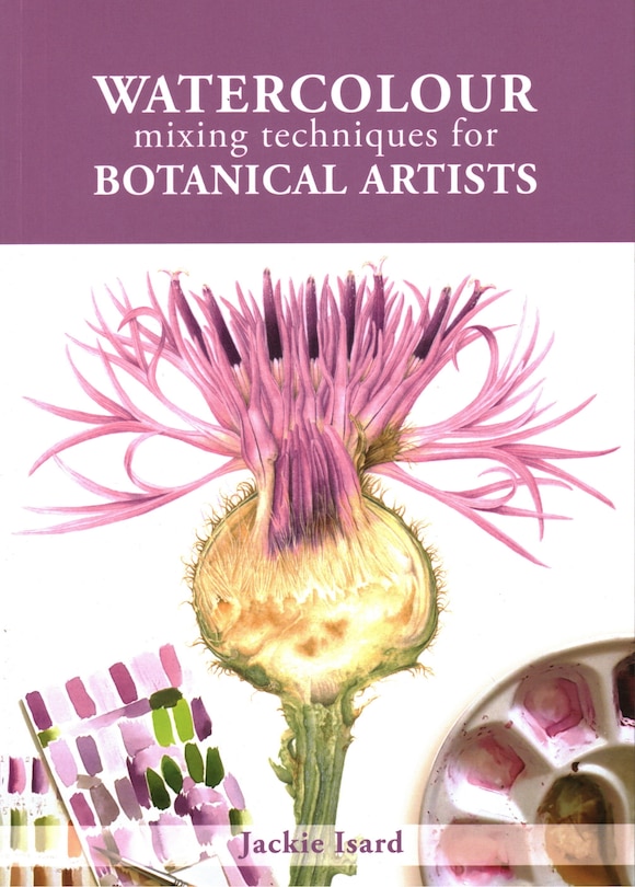 Watercolour Mixing Techniques For Botanical Artists