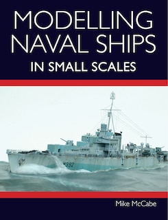 Couverture_Modelling Naval Ships In Small Scales