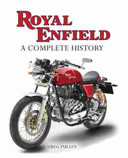 Royal Enfield: A Complete History de Greg Pullen