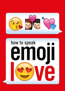 How To Speak Emoji Love