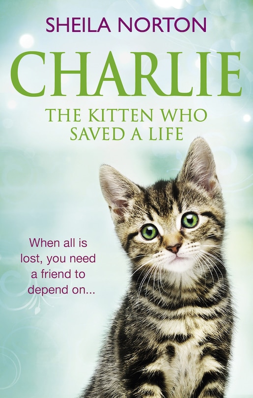 Front cover_Charlie The Kitten Who Saved A Life