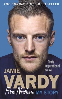 Couverture_Jamie Vardy: From Nowhere, My Story