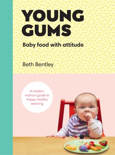 Front cover_Young Gums: Baby Food With Attitude