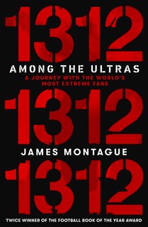 1312: Among The Ultras: A Journey With The World#s Most Extreme Fans