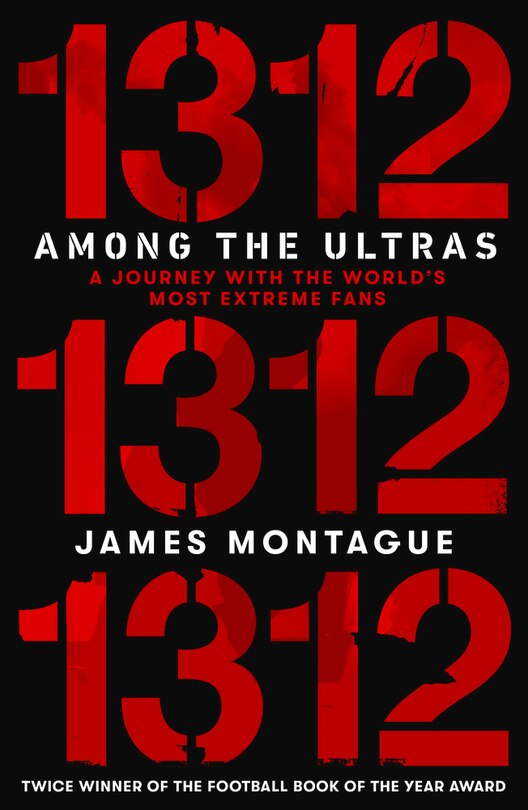 1312: Among The Ultras: A Journey With The World#s Most Extreme Fans