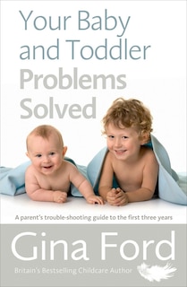 Front cover_Your Baby And Toddler Problems Solved