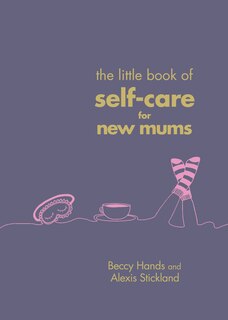 Front cover_The Little Book Of Self-care For New Mums
